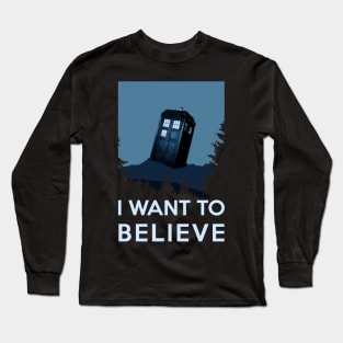 I want to believe - dreams of time travel, Tardis Long Sleeve T-Shirt